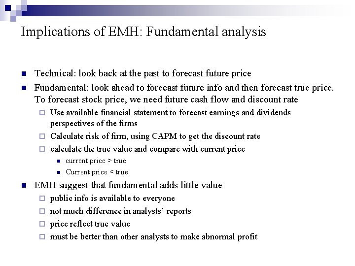 Implications of EMH: Fundamental analysis n n Technical: look back at the past to