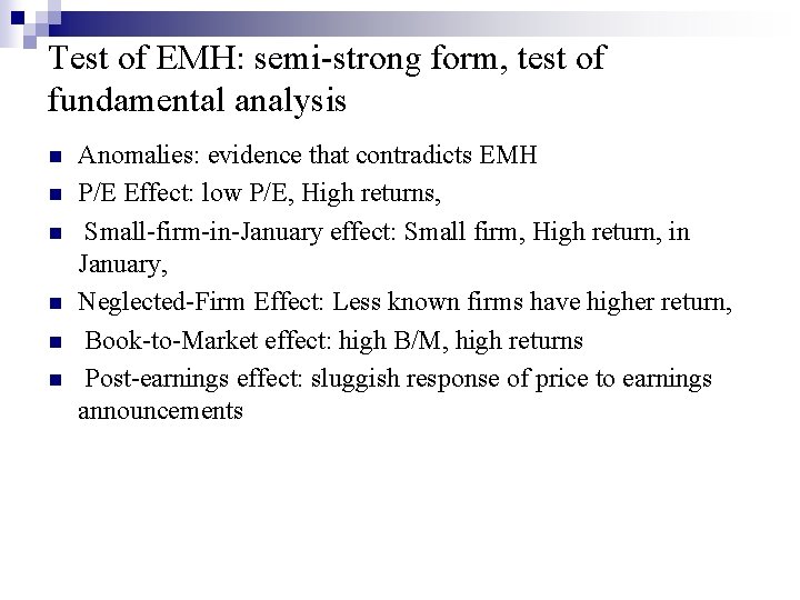 Test of EMH: semi-strong form, test of fundamental analysis n n n Anomalies: evidence