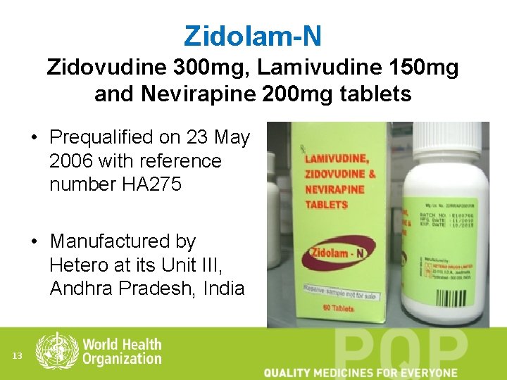 Zidolam-N Zidovudine 300 mg, Lamivudine 150 mg and Nevirapine 200 mg tablets • Prequalified