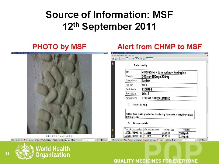 Source of Information: MSF 12 th September 2011 PHOTO by MSF 14 Alert from