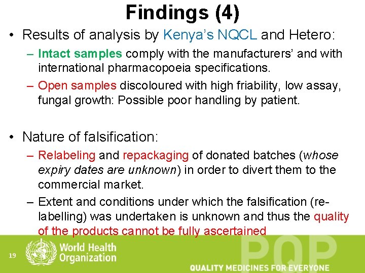 Findings (4) • Results of analysis by Kenya’s NQCL and Hetero: – Intact samples