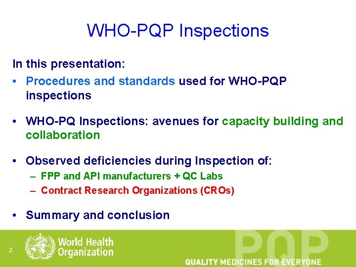 WHO-PQP Inspections In this presentation: • Procedures and standards used for WHO-PQP inspections •