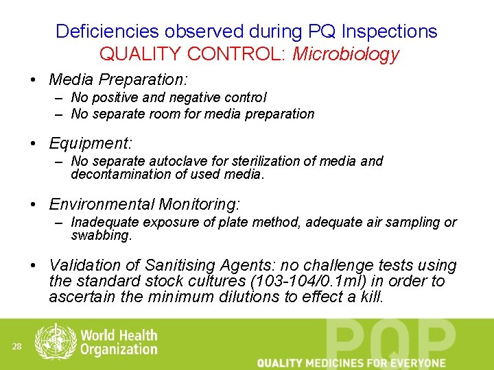 Deficiencies observed during PQ Inspections QUALITY CONTROL: Microbiology • Media Preparation: – No positive