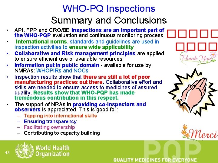 WHO-PQ Inspections Summary and Conclusions • • • API, FPP and CRO/BE Inspections are