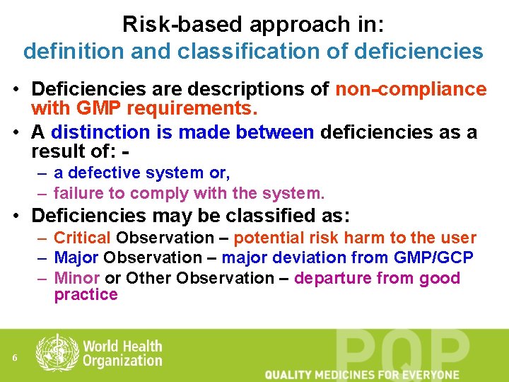 Risk-based approach in: definition and classification of deficiencies • Deficiencies are descriptions of non-compliance