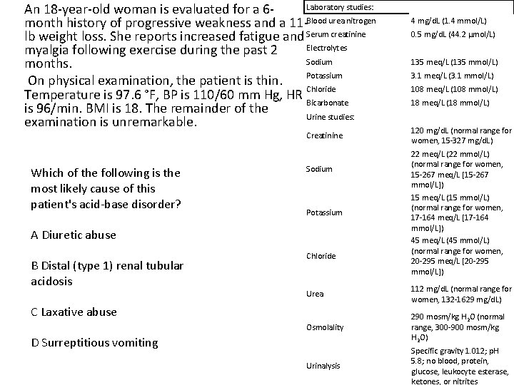 Laboratory studies: An 18 -year-old woman is evaluated for a 6 month history of