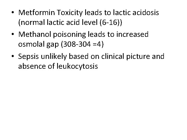  • Metformin Toxicity leads to lactic acidosis (normal lactic acid level (6 -16))