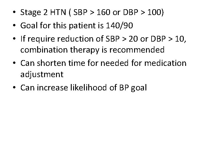  • Stage 2 HTN ( SBP > 160 or DBP > 100) •