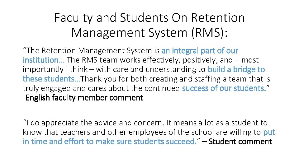 Faculty and Students On Retention Management System (RMS): “The Retention Management System is an