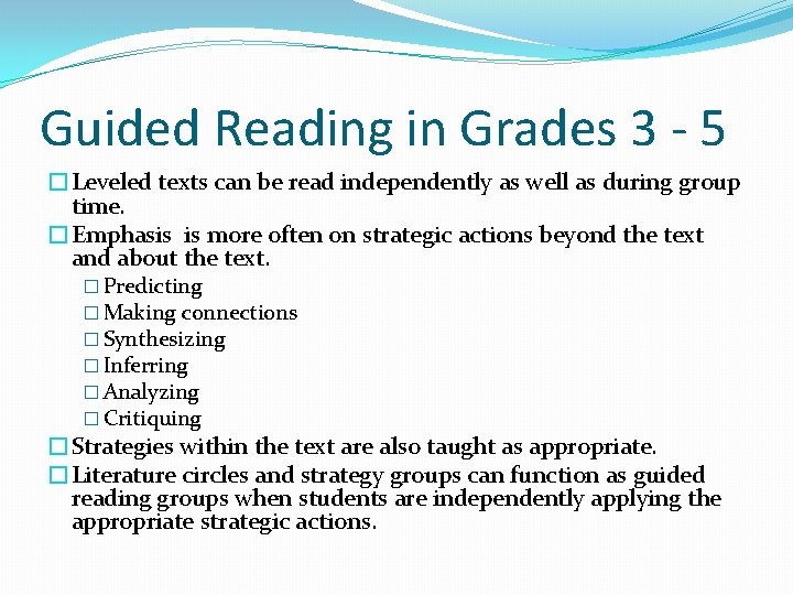 Guided Reading in Grades 3 - 5 �Leveled texts can be read independently as