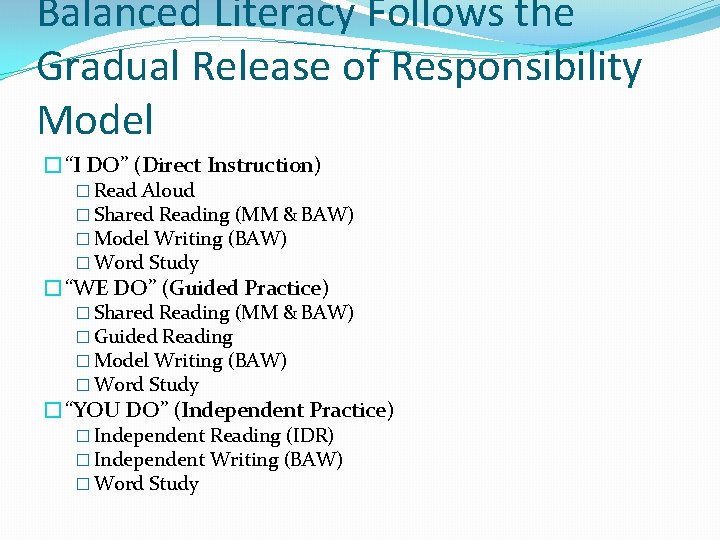 Balanced Literacy Follows the Gradual Release of Responsibility Model �“I DO” (Direct Instruction) �