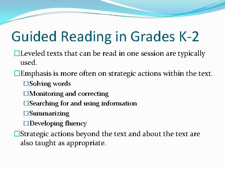 Guided Reading in Grades K-2 �Leveled texts that can be read in one session