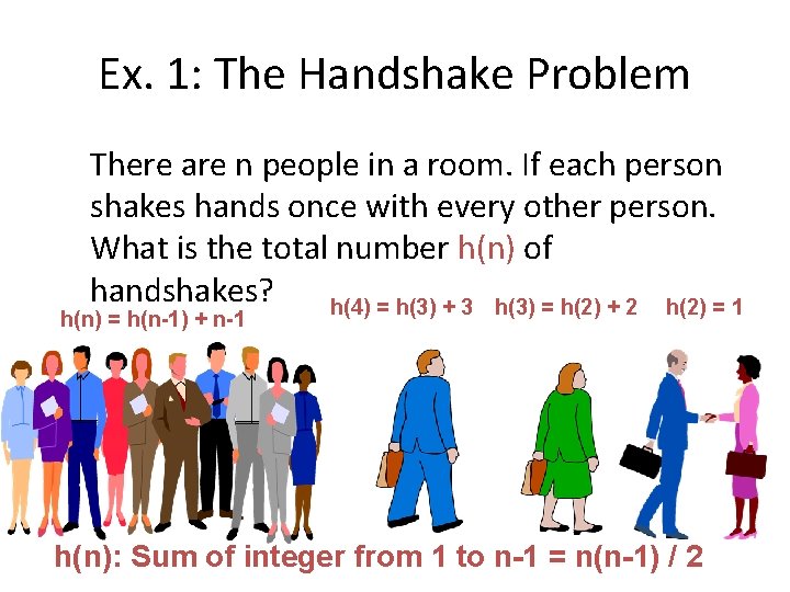 Ex. 1: The Handshake Problem There are n people in a room. If each