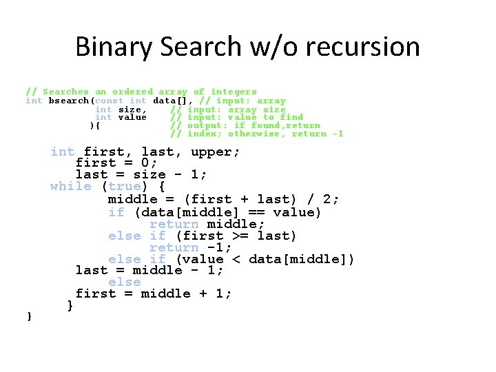 Binary Search w/o recursion // Searches an ordered array of integers int bsearch(const int