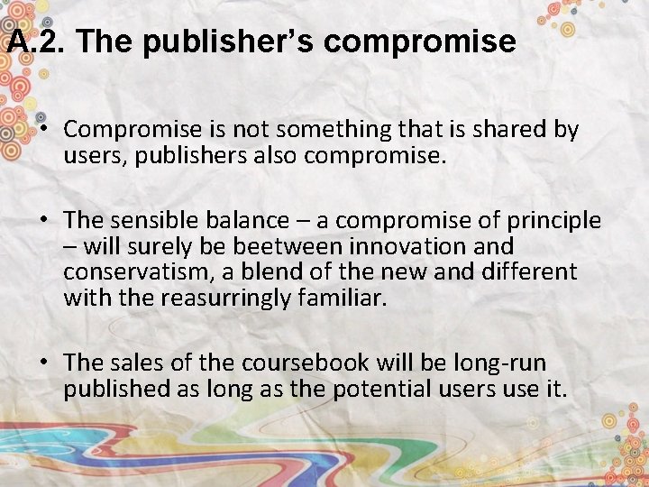 A. 2. The publisher’s compromise • Compromise is not something that is shared by