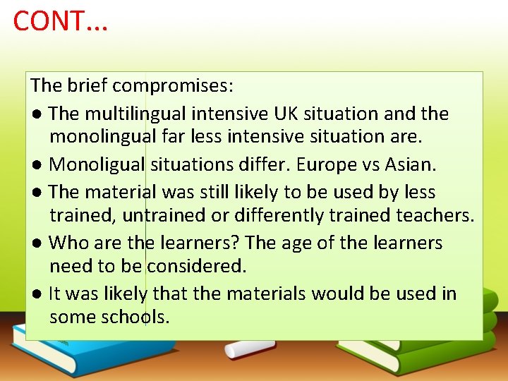 CONT. . . The brief compromises: ● The multilingual intensive UK situation and the