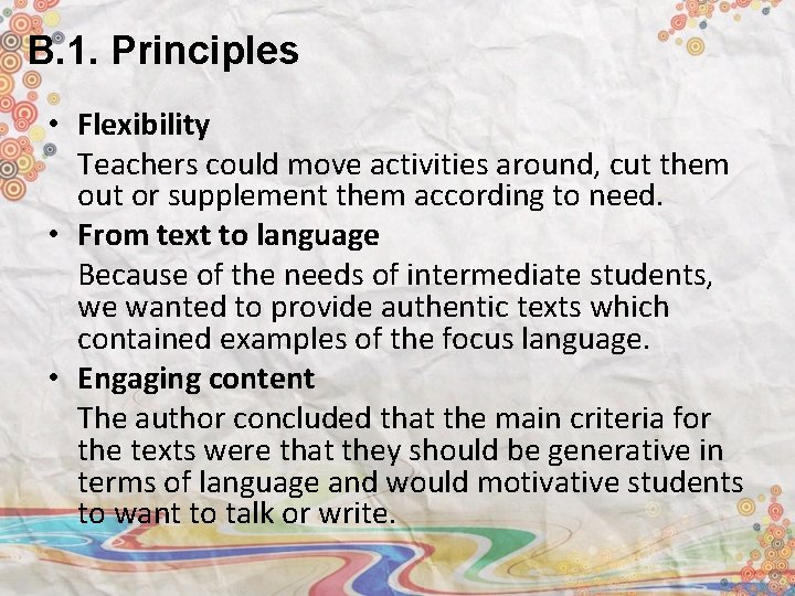 B. 1. Principles • Flexibility Teachers could move activities around, cut them out or