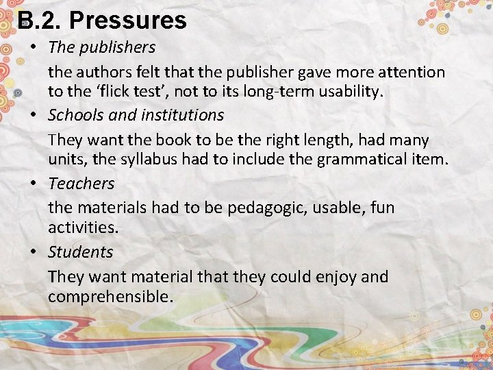B. 2. Pressures • The publishers the authors felt that the publisher gave more