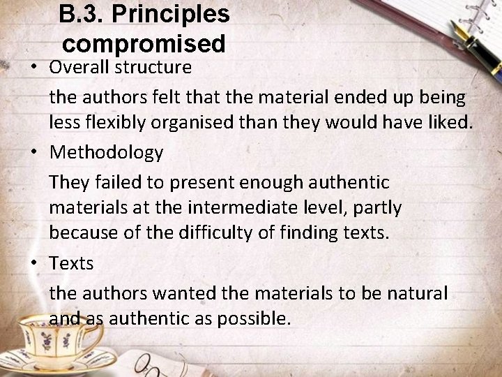 B. 3. Principles compromised • Overall structure the authors felt that the material ended