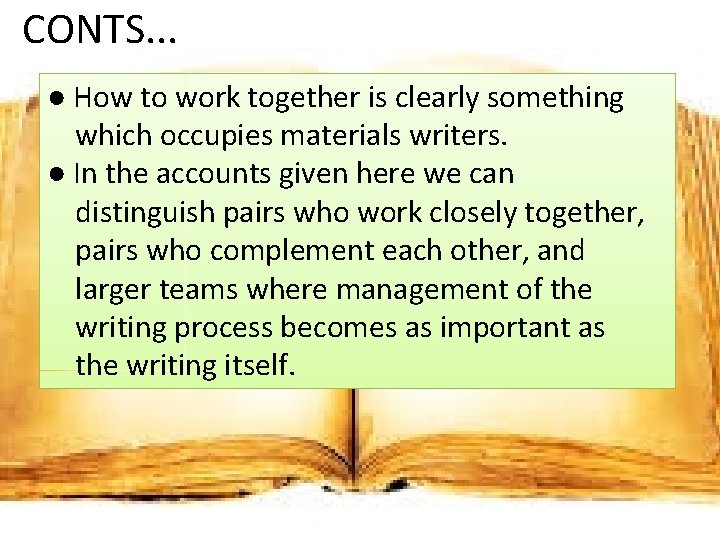 CONTS. . . ● How to work together is clearly something which occupies materials