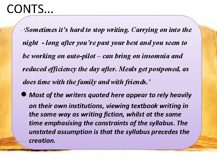 CONTS. . . Sometimes it’s hard to stop writing. Carrying on into the night