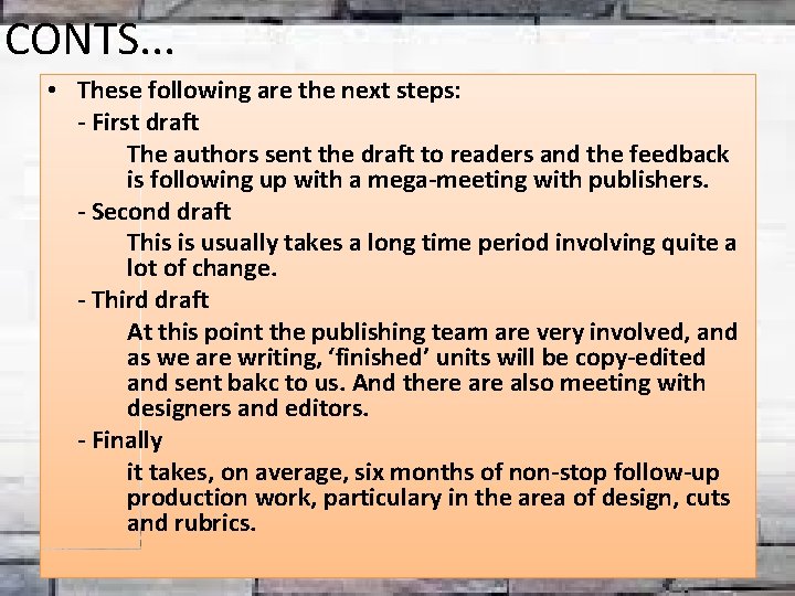 CONTS. . . • These following are the next steps: - First draft The