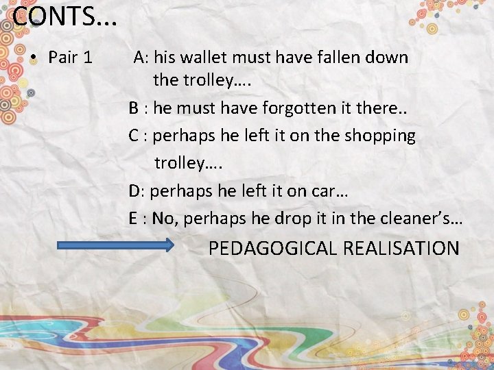 CONTS. . . • Pair 1 A: his wallet must have fallen down the