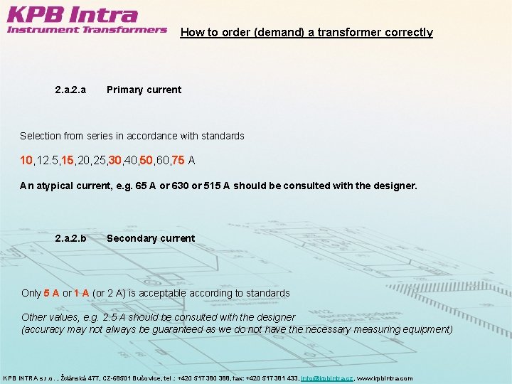 How to order (demand) a transformer correctly 2. a Primary current Selection from series