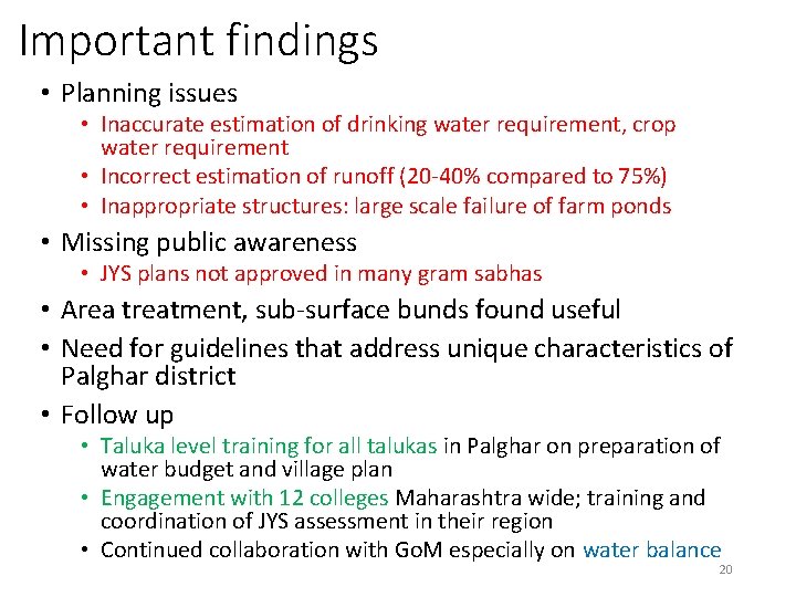 Important findings • Planning issues • Inaccurate estimation of drinking water requirement, crop water