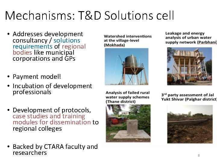 Mechanisms: T&D Solutions cell • Addresses development consultancy / solutions requirements of regional bodies