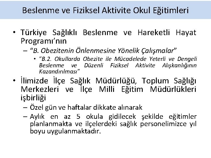 Beslenme ve Fiziksel Aktivite Okul Eğitimleri • Türkiye Sağlıklı Beslenme ve Hareketli Hayat Programı’nın