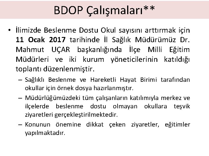 BDOP Çalışmaları** • İlimizde Beslenme Dostu Okul sayısını arttırmak için 11 Ocak 2017 tarihinde