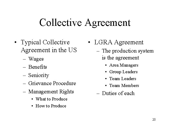 Collective Agreement • Typical Collective Agreement in the US – – – Wages Benefits
