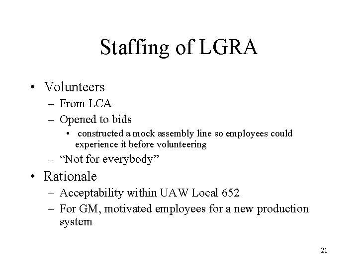 Staffing of LGRA • Volunteers – From LCA – Opened to bids • constructed