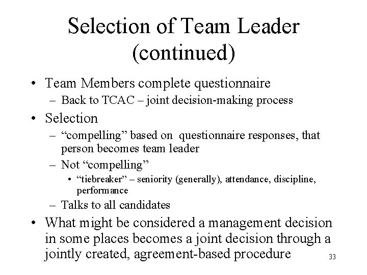 Selection of Team Leader (continued) • Team Members complete questionnaire – Back to TCAC