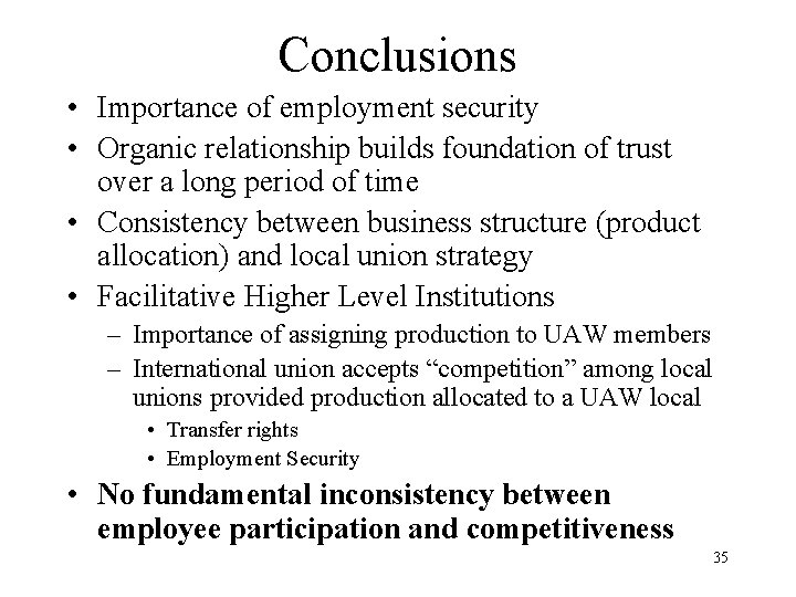 Conclusions • Importance of employment security • Organic relationship builds foundation of trust over