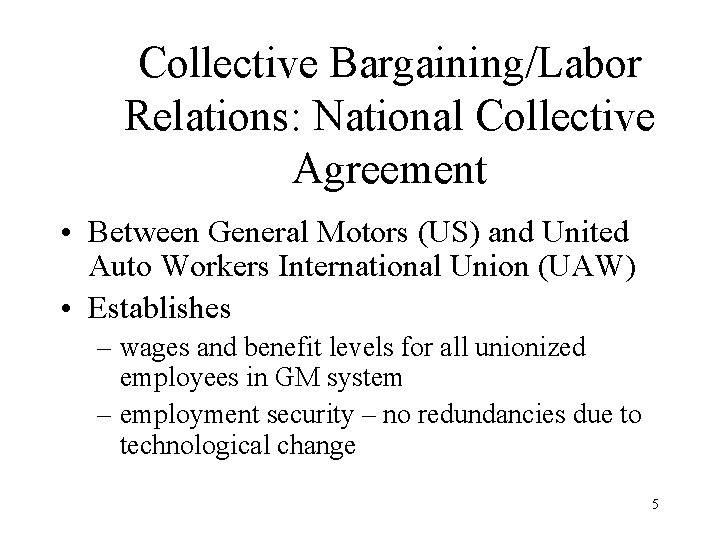 Collective Bargaining/Labor Relations: National Collective Agreement • Between General Motors (US) and United Auto