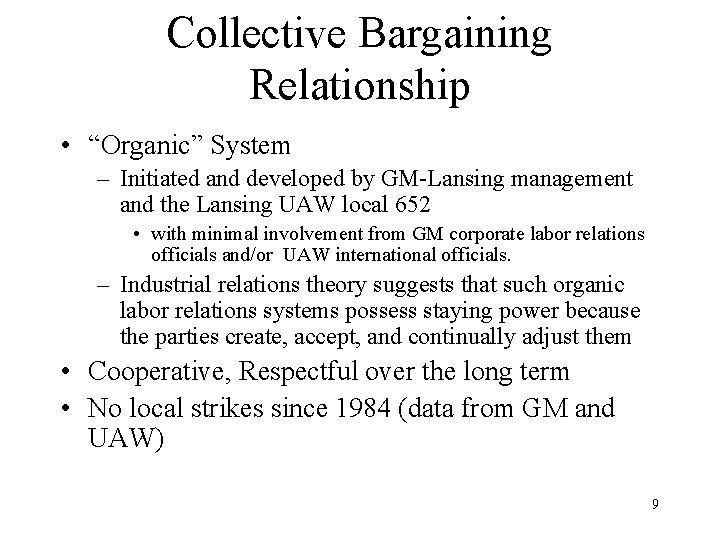 Collective Bargaining Relationship • “Organic” System – Initiated and developed by GM-Lansing management and