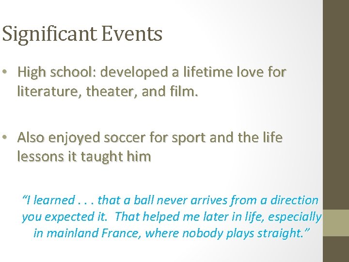 Significant Events • High school: developed a lifetime love for literature, theater, and film.