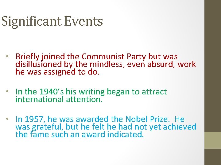 Significant Events • Briefly joined the Communist Party but was disillusioned by the mindless,