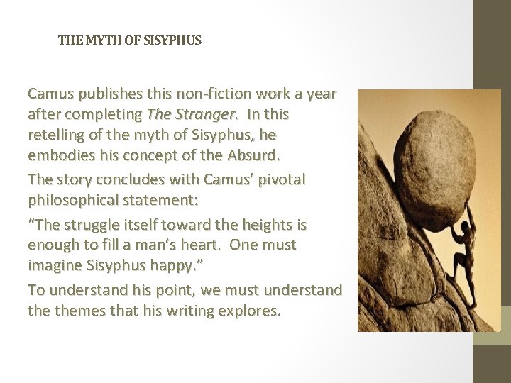 THE MYTH OF SISYPHUS Camus publishes this non-fiction work a year after completing The