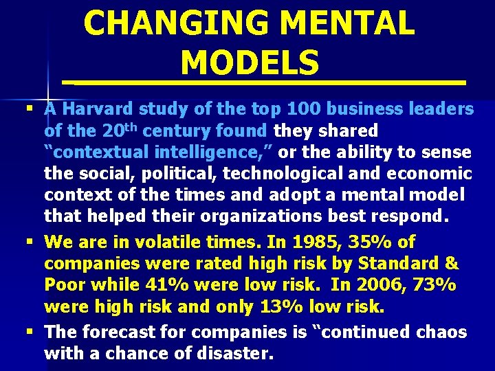 CHANGING MENTAL MODELS § A Harvard study of the top 100 business leaders of