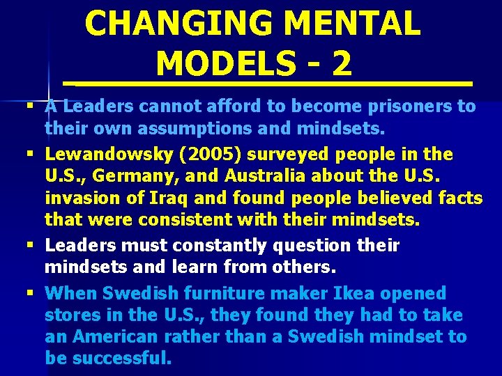 CHANGING MENTAL MODELS - 2 § A Leaders cannot afford to become prisoners to