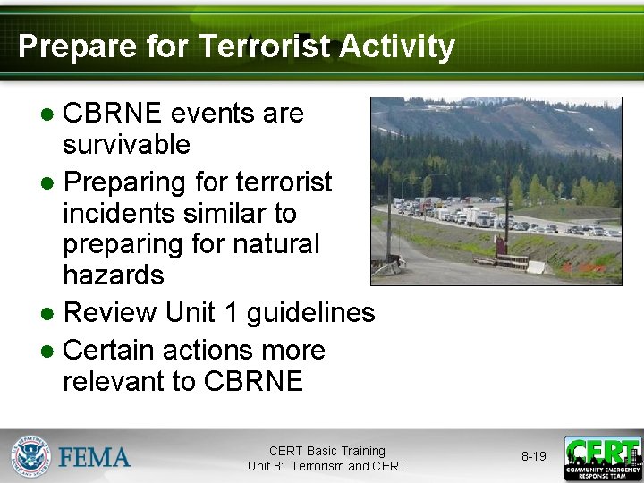 Prepare for Terrorist Activity ● CBRNE events are survivable ● Preparing for terrorist incidents