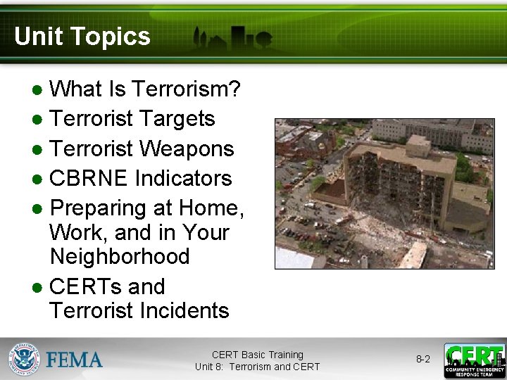 Unit Topics ● What Is Terrorism? ● Terrorist Targets ● Terrorist Weapons ● CBRNE