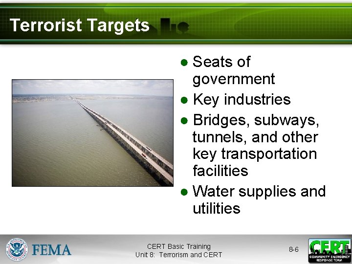 Terrorist Targets ● Seats of government ● Key industries ● Bridges, subways, tunnels, and