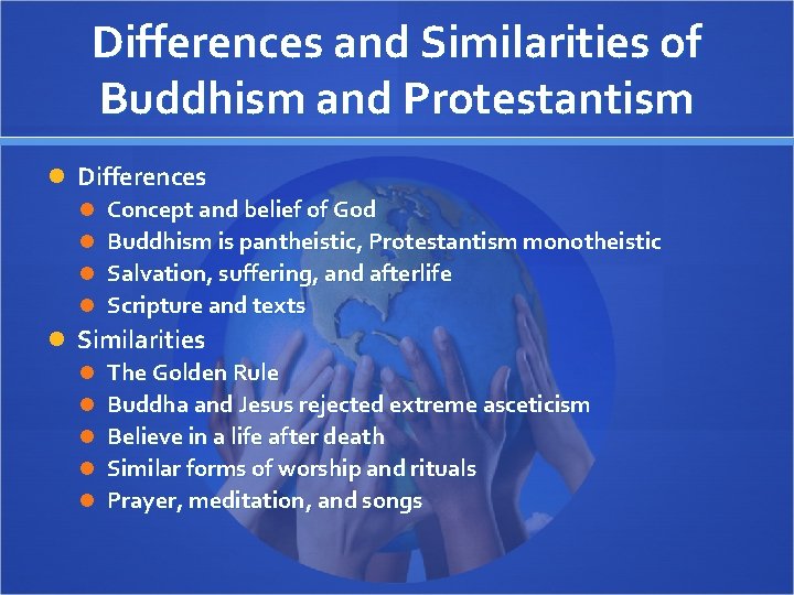 Differences and Similarities of Buddhism and Protestantism Differences Concept and belief of God Buddhism