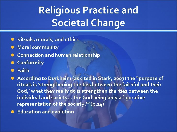 Religious Practice and Societal Change Rituals, morals, and ethics Moral community Connection and human