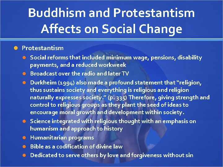 Buddhism and Protestantism Affects on Social Change Protestantism Social reforms that included minimum wage,