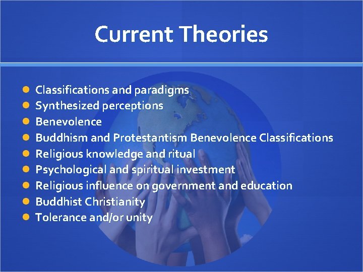 Current Theories Classifications and paradigms Synthesized perceptions Benevolence Buddhism and Protestantism Benevolence Classifications Religious